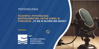 Filozofia i psychologia bezpieczeństwa. Artur Dubiel w podcaście To się w głowie nie mieści