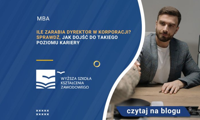 Ile zarabia dyrektor w korporacji Sprawdź, jak dojść do takiego poziomu kariery