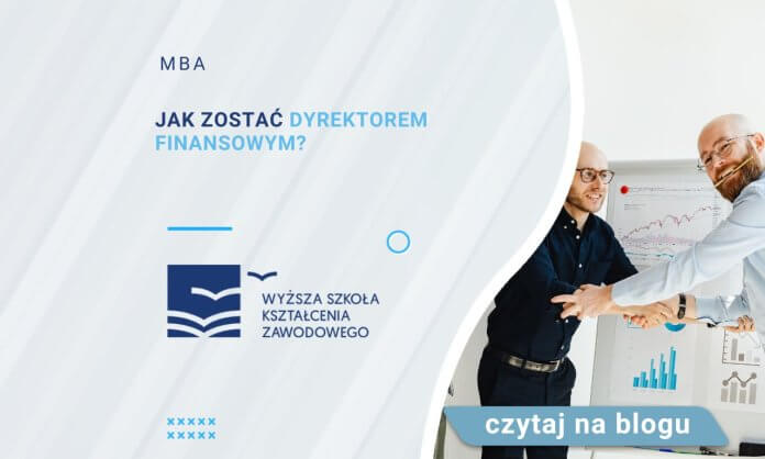 Jak zostać dyrektorem finansowym