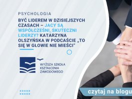Być liderem w dzisiejszych czasach – jacy są współcześni, skuteczni liderzy Katarzyna Olszyńska w podcaście „To się w głowie nie mieści”