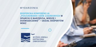 Ekspercka konferencja „Poszukiwanie osób zaginionych w oparciu o narzędzia, wiedzę i doświadczenie” – udział ekspertów WSKZ