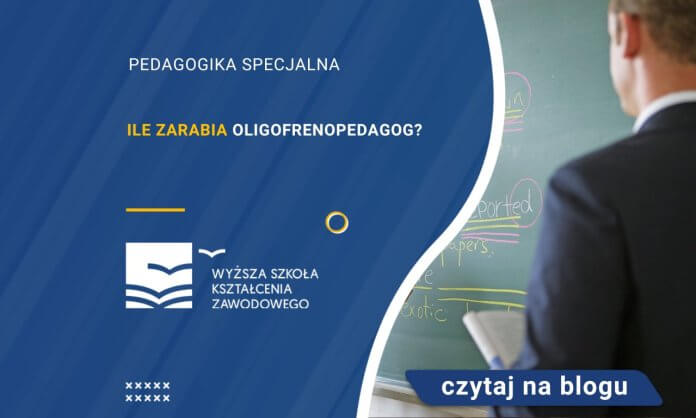 Ile zarabia oligofrenopedagog