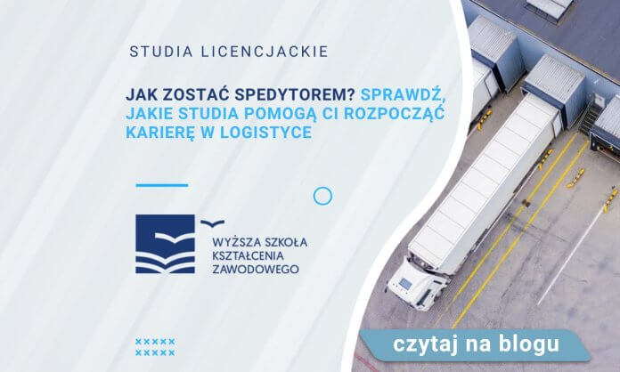 Jak zostać spedytorem Sprawdź, jakie studia pomogą Ci rozpocząć karierę w logistyce
