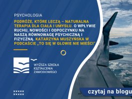 Podróże, które leczą – naturalna terapia dla ciała i umysłu. Katarzyna Muszyńska w podcaście „To się w głowie nie mieści”