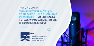 Twoje decyzje mówią o Tobie więcej, niż chciałbyś powiedzieć. Małgorzata Tetlak w podcaście „To się w głowie nie mieści”