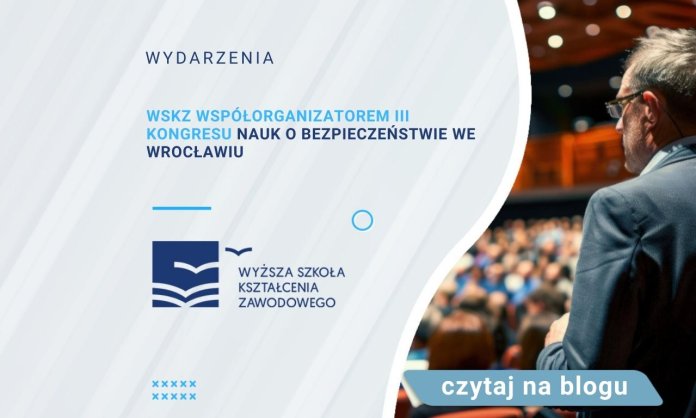 WSKZ współorganizatorem III Kongresu Nauk o Bezpieczeństwie we Wrocławiu (2)