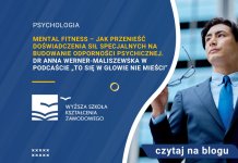 Mental Fitness – jak przenieść doświadczenia sił specjalnych na budowanie odporności psychicznej. Dr Anna Werner-Maliszewska w podcaście „To się w głowie nie mieści” budowanie odporności psychicznej. Dr Anna Werner-Maliszewska w podcaście „To się w głowie nie mieści”