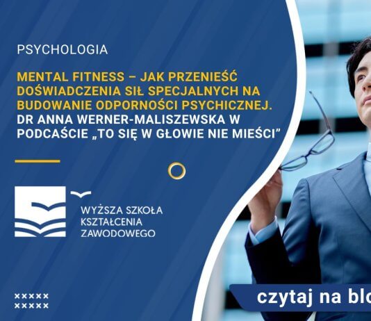 budowanie odporności psychicznej. Dr Anna Werner-Maliszewska w podcaście „To się w głowie nie mieści”