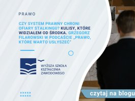 Czy system prawny chroni ofiary stalkingu Kulisy, które widziałem od środka. Grzegorz Filarowski w podcaście „Prawo, które warto usłyszeć”