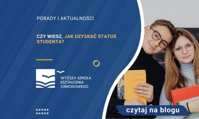 Czy wiesz, jak uzyskać status studenta i do czego jest potrzebny