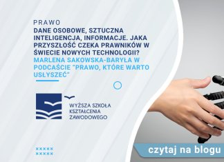 Dane osobowe, sztuczna inteligencja, informacje. Jaka przyszłość czeka prawników w świecie nowych technologii? Marlena Sakowska-Baryła w podcaście “Prawo, które warto usłyszeć” Dane osobowe, sztuczna inteligencja, informacje. Jaka przyszłość czeka prawników w świecie nowych technologii Marlena Sakowska-Baryła w podcaście “Prawo, które warto usłyszeć”