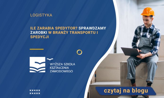Ile zarabia spedytor Sprawdzamy zarobki w branży transportu i spedycji