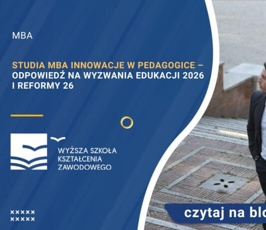 Studia MBA Innowacje w pedagogice – odpowiedź na wyzwania edukacji 2026 i Reformy 26