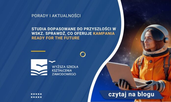 Studia dopasowane do przyszłości w WSKZ. Sprawdź, co oferuje kampania Ready for the future
