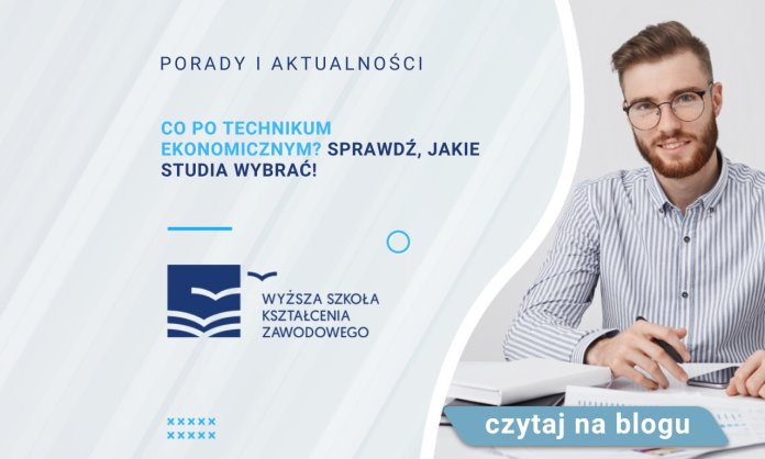 Co po technikum ekonomicznym Sprawdź, jakie studia wybrać!