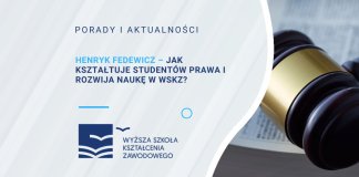 Henryk Fedewicz – jak kształtuje studentów prawa i rozwija naukę w WSKZ