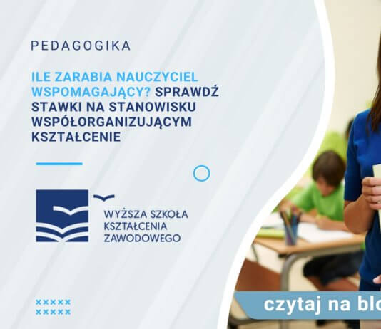 Ile zarabia nauczyciel wspomagający Sprawdź stawki na stanowisku współorganizującym kształcenie