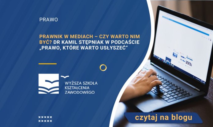 Prawnik w mediach – czy warto nim być Dr Kamil Stępniak w podcaście „Prawo, które warto usłyszeć”