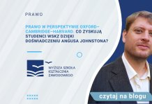 Prawo w perspektywie Oxford–Cambridge–Harvard. Co zyskują studenci WSKZ dzięki doświadczeniu Angusa Johnstona? Prawo w perspektywie Oxford–Cambridge–Harvard. Co zyskują studenci WSKZ dzięki doświadczeniu Angusa Johnstona