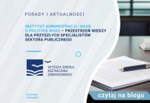 Instytut Administracji i Nauk o Polityce WSKZ – przestrzeń wiedzy dla przyszłych specjalistów sektora publicznego