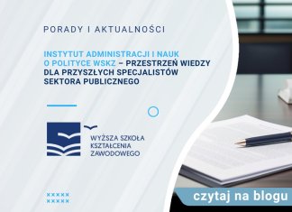 Instytut Administracji i Nauk o Polityce WSKZ – przestrzeń wiedzy dla przyszłych specjalistów sektora publicznego