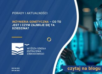 Inżynieria genetyczna – co to jest i czym zajmuje się ta dziedzina