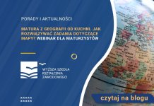 Matura z geografii od kuchni. Jak rozwiązywać zadania dotyczące mapy Webinar dla maturzystów