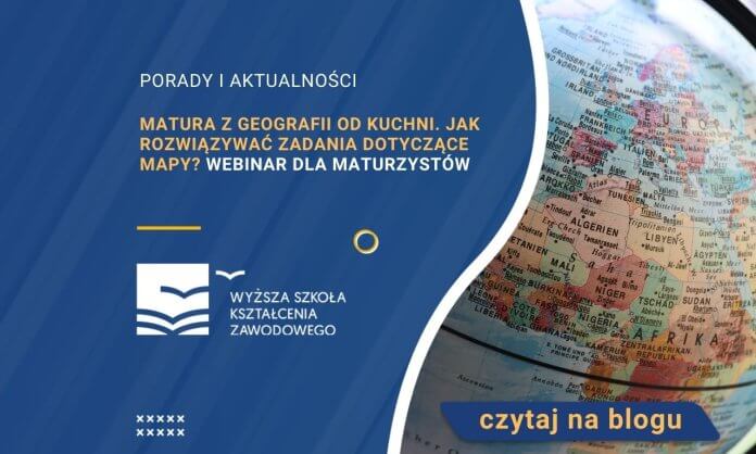 Matura z geografii od kuchni. Jak rozwiązywać zadania dotyczące mapy Webinar dla maturzystów