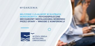 Milczenie i lojalność w służbach mundurowych. Psychospołeczne mechanizmy niezgłaszania mobbingu przez ofiary – wnioski z konferencji