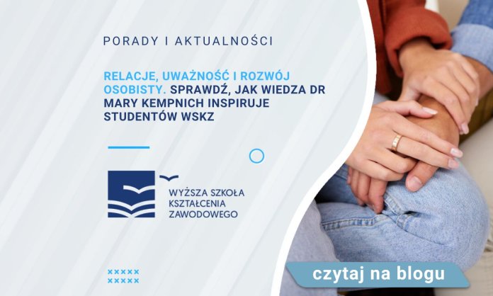Relacje, uważność i rozwój osobisty - dr Mary Kempnich inspiruje studentów WSKZ