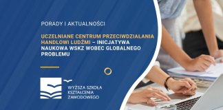 Uczelniane Centrum Przeciwdziałania Handlowi Ludźmi – inicjatywa naukowa WSKZ wobec globalnego problemu