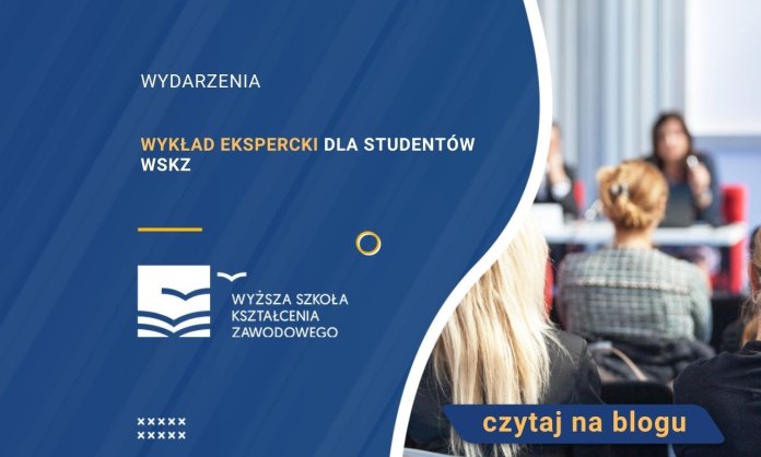Wykład ekspercki dla studentów WSKZ