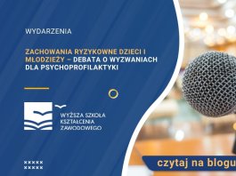 Zachowania ryzykowne dzieci i młodzieży – debata o wyzwaniach dla psychoprofilaktyki