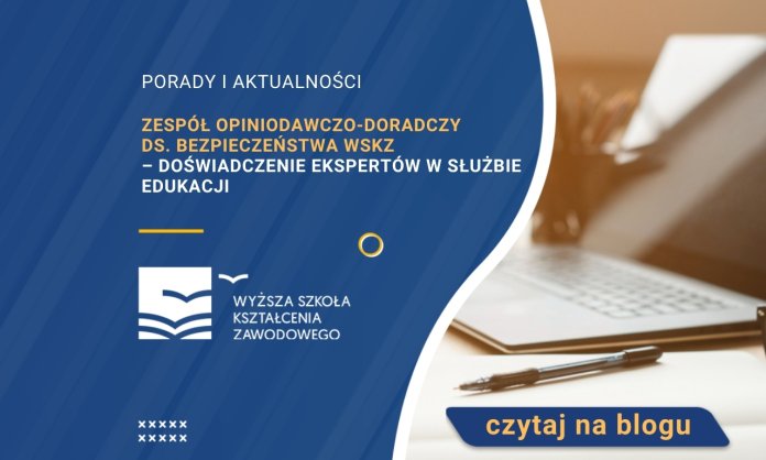 Zespół Opiniodawczo-Doradczy ds. Bezpieczeństwa WSKZ – doświadczenie ekspertów w służbie edukacji