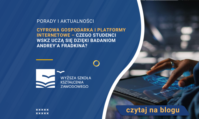 czego studenci WSKZ uczą się dzięki badaniom Andrey’a Fradkina