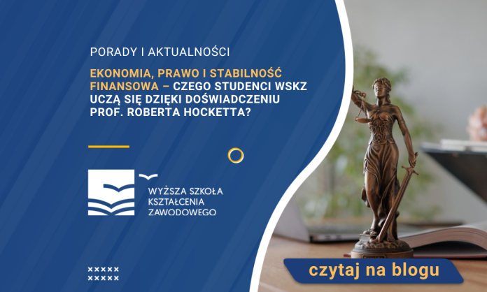 czego studenci WSKZ uczą się dzięki doświadczeniu prof. Roberta Hocketta