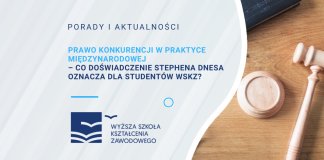 Prawo konkurencji w praktyce międzynarodowej – co doświadczenie Stephena Dnesa oznacza dla studentów WSKZ?