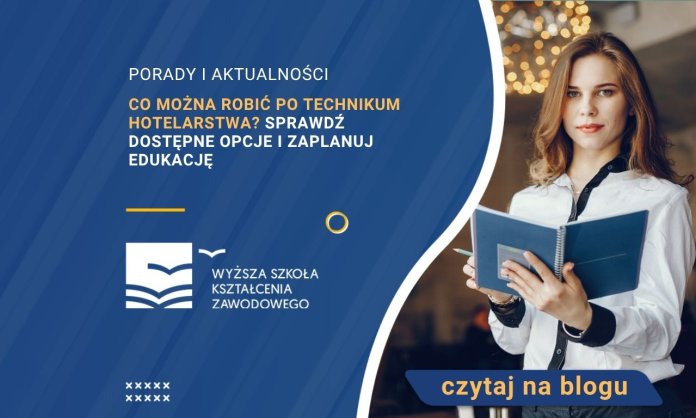 Co można robić po technikum hotelarstwa? Sprawdź dostępne opcje i zaplanuj edukację