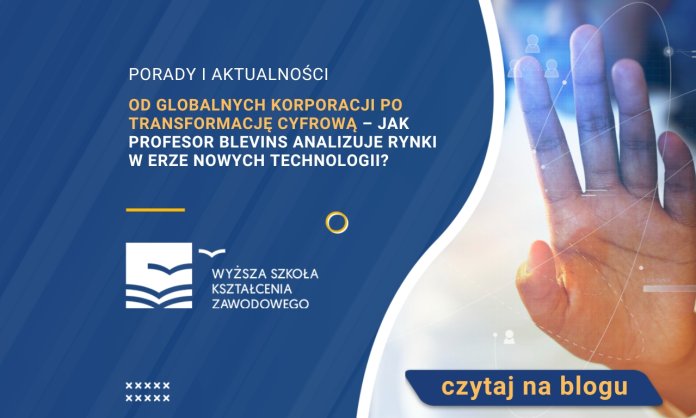Od globalnych korporacji po transformację cyfrową – jak profesor Blevins analizuje rynki w erze nowych technologii?