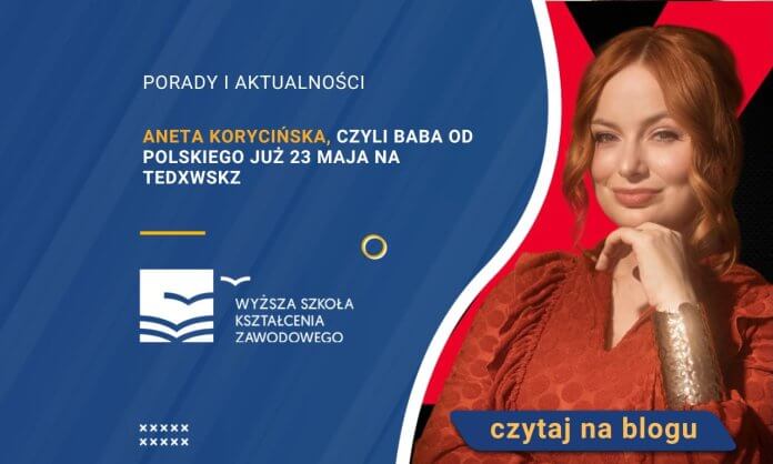 Aneta Korycińska, czyli Baba od polskiego już 23 maja na TEDxWSKZ