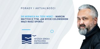 Dr Nerwica na TEDx WSKZ – Marcin Matych o tym, jak bycie człowiekiem mąci nasz spokój