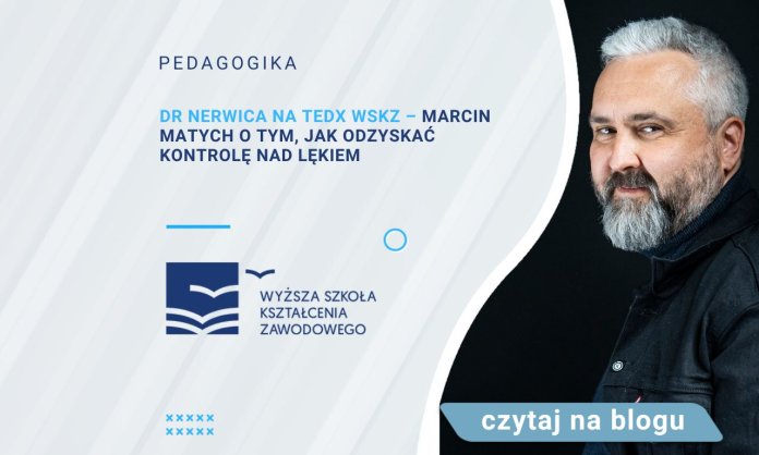 Dr Nerwica na TEDx WSKZ – Marcin Matych o tym, jak odzyskać kontrolę nad lękiem