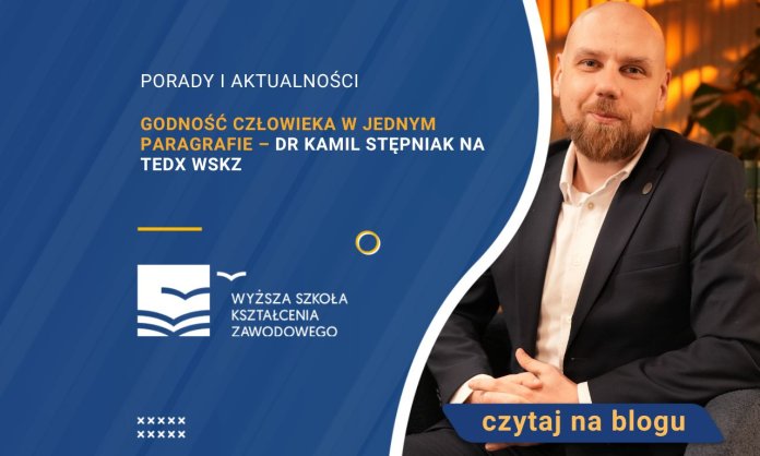 Godność człowieka w jednym paragrafie – dr Kamil Stępniak na TEDx WSKZ