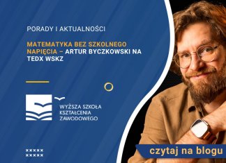 Matematyka bez szkolnego napięcia – Artur Byczkowski na TEDx WSKZ