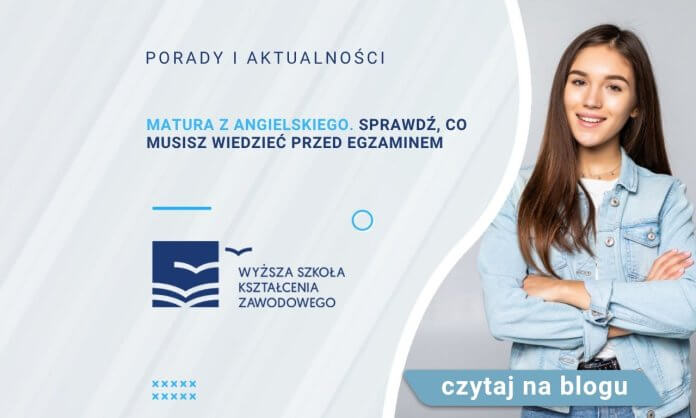 Matura z angielskiego. Sprawdź, co musisz wiedzieć