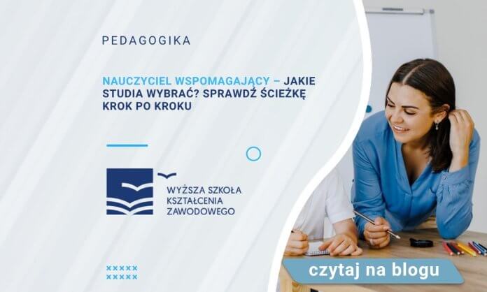 Nauczyciel wspomagający – jakie studia
