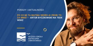 Po co mi ta matma skoro AI zrobi to za mnie – Artur Byczkowski na TEDx WSKZ