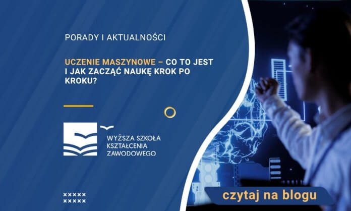 Uczenie maszynowe – co to jest i jak zacząć naukę krok po kroku?