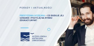 Prestiżowa uczelnia – co buduje jej uznanie i pozycję na rynku edukacyjnym?