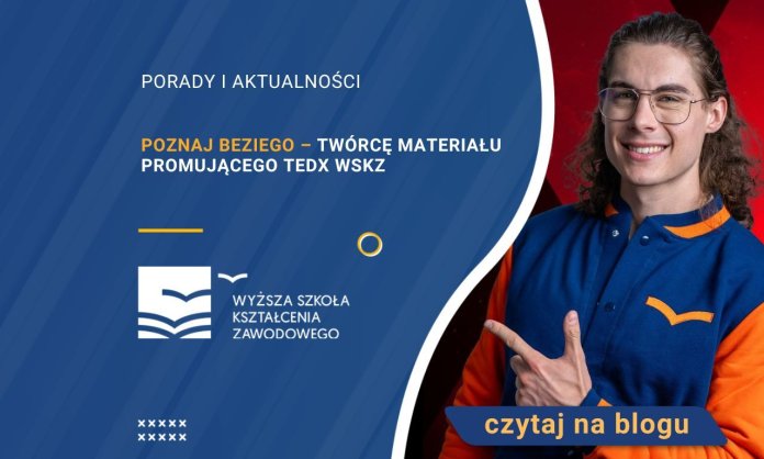 Poznaj Beziego – twórcę materiału promującego TEDx WSKZ